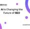How AI is Changing the Future of SEO