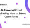 AI-Powered Email Marketing: Boost Your Open Rates Like Never Before!